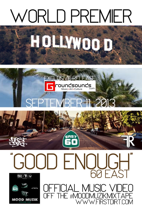 60 East - Good Enough (Music Video Flyer)